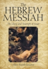 Image for The Hebrew Messiah : The Glory and Triumph of Israel