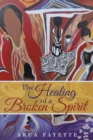 Image for Healing of a Broken Spirit