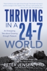 Image for Thriving in a 24-7 World: An Energizing Tale About Growing Through Pressure.