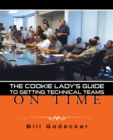Image for Cookie Lady&#39;S Guide to Getting Technical Teams on Time