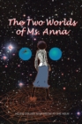 Image for The Two Worlds of Ms. Anna