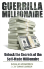 Image for Guerrilla Millionaire: Unlock the Secrets of the Self-Made Millionaire