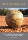 Image for The Somerset Ball : From Wiffle Ball to Brooks Stadium: A Journey to the 1970 KHSAA Tournament