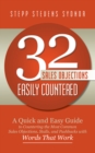 Image for 32 Sales Objections Easily Countered: A Quick and Easy Guide to Countering the Most Common Sales Objections, Stalls, and Pushbacks with Words That Work