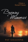 Image for Given a Second Chance: Burning Memories