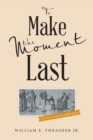Image for To Make the Moment Last: The Story of the Incredible Jades