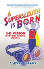 Image for Supersleuth Is Born: 3-D Vision Mystery Series, Book 1