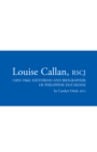 Image for Louise Callan, Rscj (1893-1966): Historian and Biographer of Philippine Duchesne