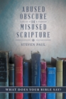Image for Abused, Obscure, or Misused Scripture: What Does Your Bible Say?