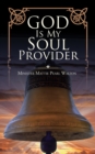 Image for God Is My Soul Provider
