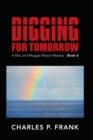 Image for Digging for Tomorrow: A Mac and Maggie Mason Mystery - Book 6