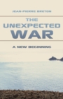 Image for The Unexpected War : A New Beginning
