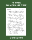 Image for 74 Ways to Measure Time
