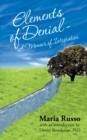 Image for Elements of Denial - a Memoir of Integration: With an Introduction by Daniel Skenderian, Phd.