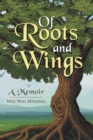 Image for Of Roots and Wings : A Memoir