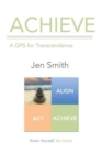 Image for Achieve : A GPS for Transcendence