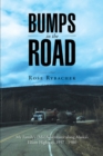 Image for Bumps in the Road: My Family&#39;S (Mis)Adventures Along Alaska&#39;S Elliott Highway, 1957-1980