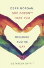 Image for Dear Morgan, God Doesn&#39;T Hate You Because You&#39;Re Gay