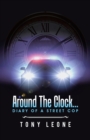 Image for Around the Clock ..: Diary of a Street Cop