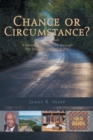 Image for Chance or Circumstance?: A Memoir and Journey Through the Struggle for Civil Rights