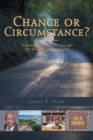 Image for Chance or Circumstance? : A Memoir and Journey through the Struggle for Civil Rights