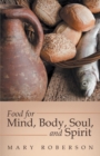 Image for Food for Mind, Body, Soul, and Spirit