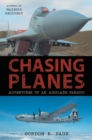 Image for Chasing Planes: Adventures of an Airplane Fanatic