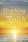 Image for Reaching beyond Faith : A Modern Mind Reads the Koran