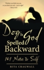 Image for Dog Is God Spelled Backward: 101 Notes to Self