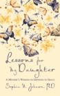 Image for Lessons for My Daughter: A Mother&#39;S Wisdom on Growing in Grace