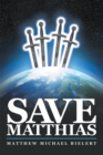 Image for Save Matthias