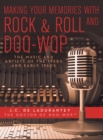 Image for Making Your Memories with Rock &amp; Roll and Doo-Wop: The Music and Artists of the 1950S and Early 1960S
