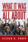 Image for What It Was All About: A Novel About Feminism and the Women&#39;S Movement