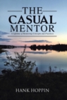 Image for The Casual Mentor : A Lifetime of Mentoring Concepts and Practices