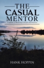 Image for Casual Mentor: A Lifetime of Mentoring Concepts and Practices