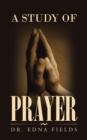 Image for A Study of Prayer
