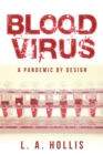 Image for Blood Virus: A Pandemic by Design