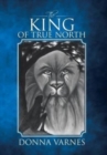 Image for The King of True North