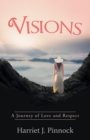 Image for Visions: A Journey of Love and Respect