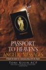 Image for Passport to Heaven&#39;S Angelic Messages: A Hands-On Guide for Communicating with the Angels