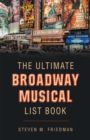 Image for Ultimate Broadway Musical List Book