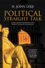 Image for Political Straight Talk: A Prescription for Healing Our Broken System of Government