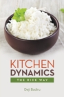 Image for Kitchen Dynamics : The Rice Way