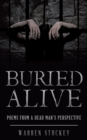 Image for Buried Alive: Poems from a Dead Man&#39;S Perspective