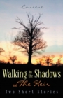 Image for Walking in the Shadows: And the Heir.