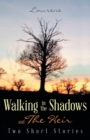 Image for Walking in the Shadows : and The Heir