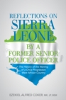 Image for Reflections on Sierra Leone by a Former Senior Police Officer: The History of the Waning of a Once Progressive West African Country