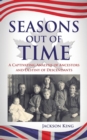Image for Seasons Out of Time : A Captivating Analysis of Ancestors and Destiny of Descendants