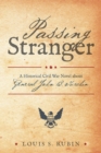 Image for Passing Stranger: A Historical Civil War Novel About General John B. Turchin