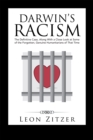 Image for Darwin&#39;S Racism: The Definitive Case, Along with a Close Look at Some of the Forgotten, Genuine Humanitarians of That Time